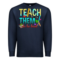 Navy teach them to be kind Premium Sweatshirt - texasbilliewilder