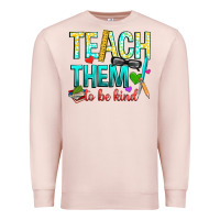 Pale Pink teach them to be kind Premium Sweatshirt - texasbilliewilder