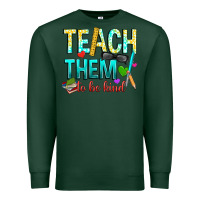 Sports Green teach them to be kind Premium Sweatshirt - texasbilliewilder