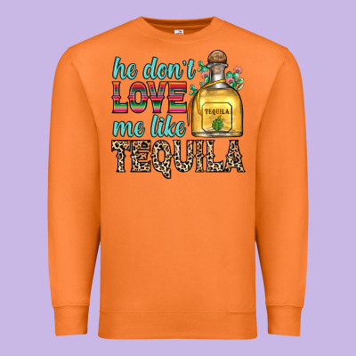 He Don T Love Me Like Tequila Premium Sweatshirt Designed By Zillion Design Studio