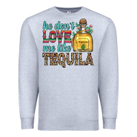 Heather Grey he don t love me like tequila Premium Sweatshirt - Zillion Design Studio