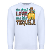White he don t love me like tequila Premium Sweatshirt - Zillion Design Studio