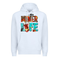 White miner life Premium Hoodie - AdoDesignShop