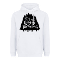 White its all good in the woods Heavyweight Hoodie - Unal Design