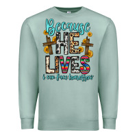 Seafoam because he lives i can face tomorrow Premium Sweatshirt - Zillion Design Studio