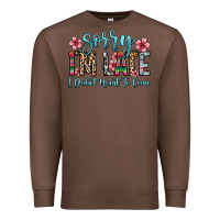 Chestnut sorry i m late i didn t want to come Premium Sweatshirt - Zillion Design Studio