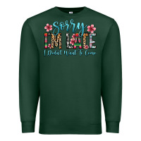 Sports Green sorry i m late i didn t want to come Premium Sweatshirt - Zillion Design Studio