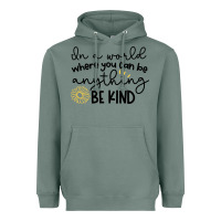 Sage be kind Heavyweight Hoodie - Unal Design