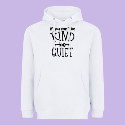 Heavyweight Hoodie kind be quiet