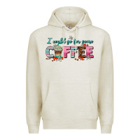 I Could Go For Some Coffee Premium Hoodie | Teevron