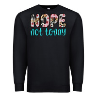 Black nope not today Premium Sweatshirt - Zillion Design Studio