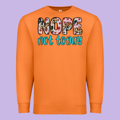Premium Sweatshirt nope not today
