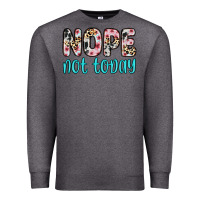 Charcoal Heather nope not today Premium Sweatshirt - Zillion Design Studio