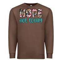 Chestnut nope not today Premium Sweatshirt - Zillion Design Studio
