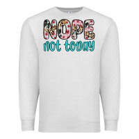 Oatmeal Heather nope not today Premium Sweatshirt - Zillion Design Studio
