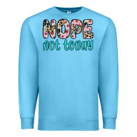 Ocean Blue nope not today Premium Sweatshirt - Zillion Design Studio