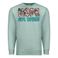 Seafoam nope not today Premium Sweatshirt - Zillion Design Studio