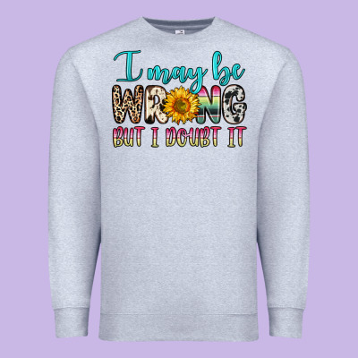 Premium Sweatshirt i may be wrong but i doubt it