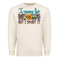 Sandshell i may be wrong but i doubt it Premium Sweatshirt - Zillion Design Studio