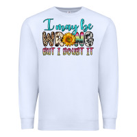 White i may be wrong but i doubt it Premium Sweatshirt - Zillion Design Studio