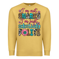 Antique Gold i m not snarky i m just selectively polite Premium Sweatshirt - Zillion Design Studio