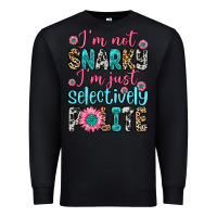 Black i m not snarky i m just selectively polite Premium Sweatshirt - Zillion Design Studio