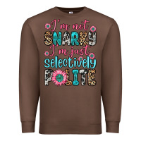 Chestnut i m not snarky i m just selectively polite Premium Sweatshirt - Zillion Design Studio