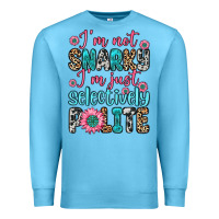 Ocean Blue i m not snarky i m just selectively polite Premium Sweatshirt - Zillion Design Studio