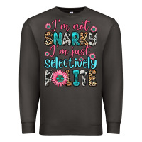 Smoke i m not snarky i m just selectively polite Premium Sweatshirt - Zillion Design Studio