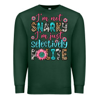 Sports Green i m not snarky i m just selectively polite Premium Sweatshirt - Zillion Design Studio