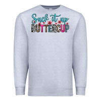 Heather Grey suck it up buttercup Premium Sweatshirt - Zillion Design Studio