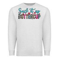Oatmeal Heather suck it up buttercup Premium Sweatshirt - Zillion Design Studio