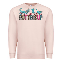 Pale Pink suck it up buttercup Premium Sweatshirt - Zillion Design Studio