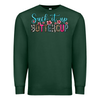 Sports Green suck it up buttercup Premium Sweatshirt - Zillion Design Studio