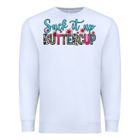 White suck it up buttercup Premium Sweatshirt - Zillion Design Studio