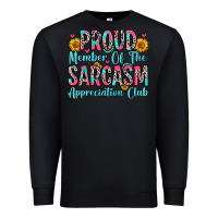 Black proud member of the sarcasm appreciation club Premium Sweatshirt - Zillion Design Studio