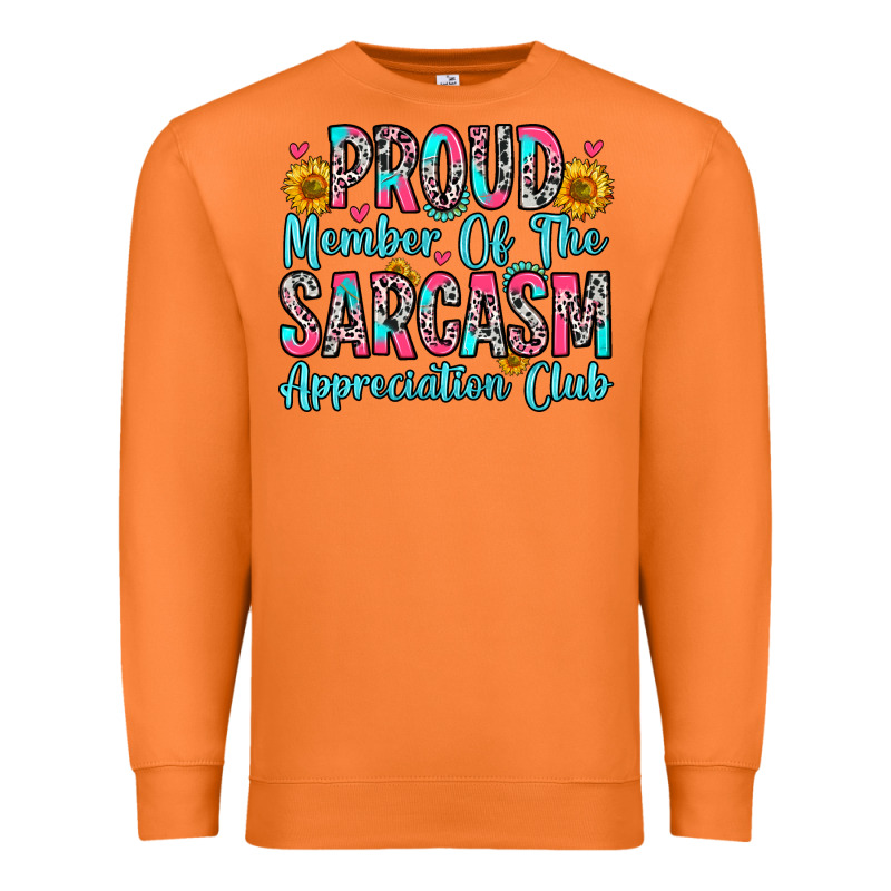 Proud Member Of The Sarcasm Appreciation Club Premium Sweatshirt by Zillion Design Studio | Teevron