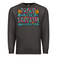 Smoke proud member of the sarcasm appreciation club Premium Sweatshirt - Zillion Design Studio