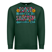 Sports Green proud member of the sarcasm appreciation club Premium Sweatshirt - Zillion Design Studio