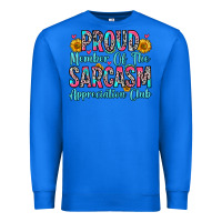 True Royal proud member of the sarcasm appreciation club Premium Sweatshirt - Zillion Design Studio
