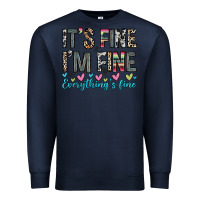 Navy it s fine i m fine everything s fine Premium Sweatshirt - Zillion Design Studio