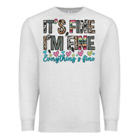Oatmeal Heather it s fine i m fine everything s fine Premium Sweatshirt - Zillion Design Studio