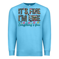 Ocean Blue it s fine i m fine everything s fine Premium Sweatshirt - Zillion Design Studio
