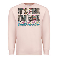 Pale Pink it s fine i m fine everything s fine Premium Sweatshirt - Zillion Design Studio
