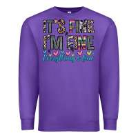 Purple it s fine i m fine everything s fine Premium Sweatshirt - Zillion Design Studio
