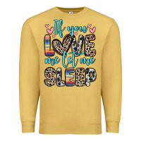 Antique Gold if you love me let me sleep Premium Sweatshirt - Zillion Design Studio