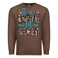 Chestnut if you love me let me sleep Premium Sweatshirt - Zillion Design Studio