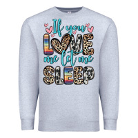 Heather Grey if you love me let me sleep Premium Sweatshirt - Zillion Design Studio