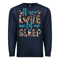 Navy if you love me let me sleep Premium Sweatshirt - Zillion Design Studio