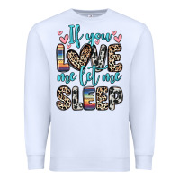 White if you love me let me sleep Premium Sweatshirt - Zillion Design Studio
